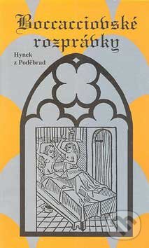 Kniha: Boccacciovské rozprávky (Hynek z Poděbrad). Carpe diem, 1999 Kniha: Boccacciovské rozprávky (Hynek z Poděbrad). Carpe diem, 1999