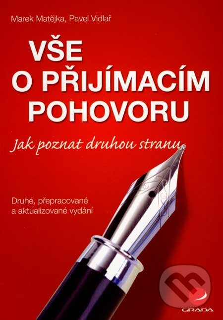 Kniha: Vše o přijímacím pohovoru (Marek Matějka a Pavel Vidlař). Grada, 2007 Kniha: Vše o přijímacím pohovoru (Marek Matějka a Pavel Vidlař). Grada, 2007
