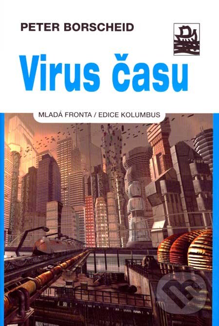 Kniha: Virus času (Peter Borscheid). Mladá fronta, 2007 Kniha: Virus času (Peter Borscheid). Mladá fronta, 2007