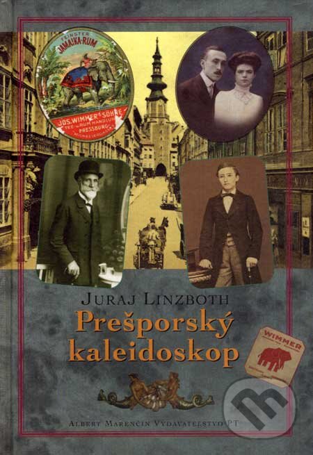 Kniha: Prešporský kaleidoskop (Juraj Linzboth). Marenčin PT, 2007 Kniha: Prešporský kaleidoskop (Juraj Linzboth). Marenčin PT, 2007