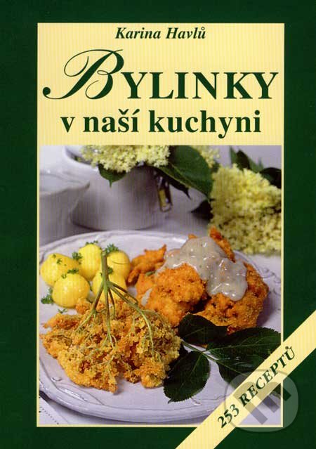 Kniha: Bylinky v naší kuchyni (Karina Havlů). Vyšehrad, 2007 Kniha: Bylinky v naší kuchyni (Karina Havlů). Vyšehrad, 2007