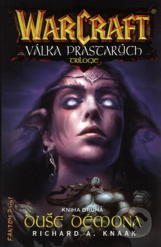 Warcraft: Válka prastarých 2 - Richard A. Knaak, FANTOM Print, 2007