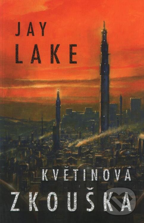 Kniha: Květinová zkouška (Jay Lake). Laser books, 2007 Kniha: Květinová zkouška (Jay Lake). Laser books, 2007