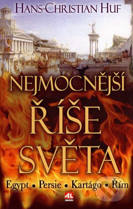 Kniha: Nejmocnější říše světa (Hans-Christian Huf). Alpress, 2007 Kniha: Nejmocnější říše světa (Hans-Christian Huf). Alpress, 2007