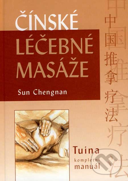 Kniha: Čínské léčebné masáže (Sun Chengnan). Svítání, 2007 Kniha: Čínské léčebné masáže (Sun Chengnan). Svítání, 2007