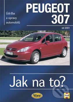 Kniha: Peugeot 307 od 2001 (Martyn Randall). Kopp, 2007 Kniha: Peugeot 307 od 2001 (Martyn Randall). Kopp, 2007