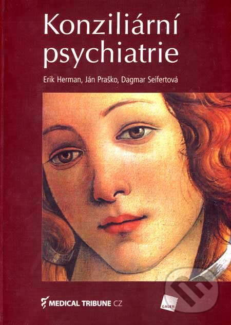 Kniha: Konziliární psychiatrie (Dagmar Seifertová, Erik Herman a Ján Praško). Galén, 2007 Kniha: Konziliární psychiatrie (Dagmar Seifertová, Erik Herman a Ján Praško). Galén, 2007