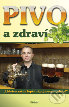 Kniha: Pivo a zdraví (Nava). Nava, 2007 Kniha: Pivo a zdraví (Nava). Nava, 2007