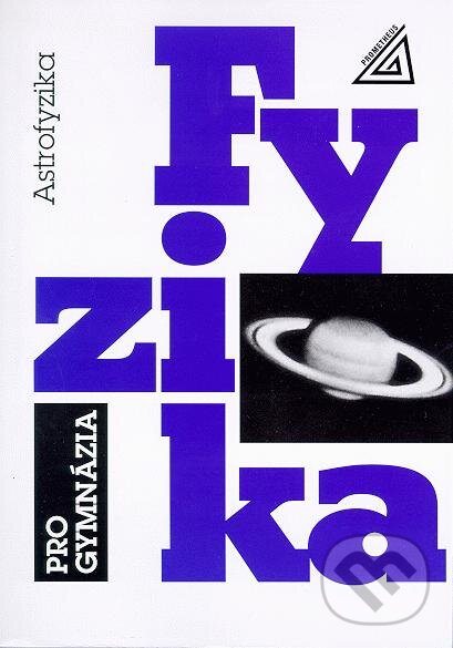 Kniha: Fyzika pro gymnázia (Martin Macháček). Spoločnosť Prometheus, 2004 Kniha: Fyzika pro gymnázia (Martin Macháček). Spoločnosť Prometheus, 2004