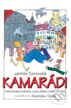 Kniha: Kamarádi (Jarmila Turnovská). XYZ, 2007 Kniha: Kamarádi (Jarmila Turnovská). XYZ, 2007
