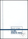 Kniha: Svět, který voní (Karel Teige). Akropolis, 2004 Kniha: Svět, který voní (Karel Teige). Akropolis, 2004