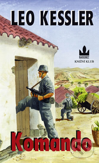 Kniha: Komando (Leo Kessler). Baronet, 2003 Kniha: Komando (Leo Kessler). Baronet, 2003