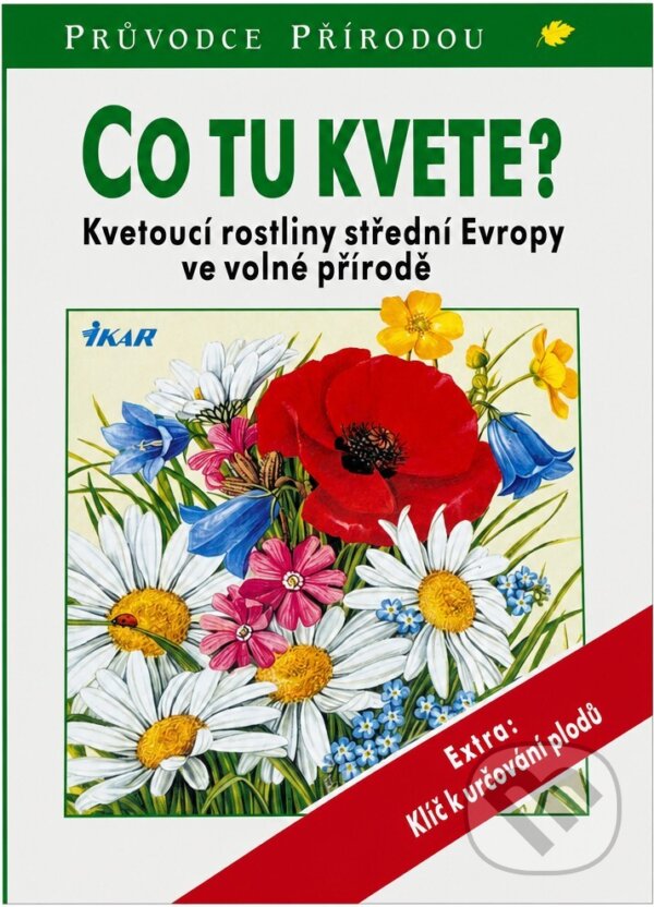 Kniha: Co tu kvete? - 2. vydání - Steinbach (Dietmar Aichele). Ikar CZ, 2005 Kniha: Co tu kvete? - 2. vydání - Steinbach (Dietmar Aichele). Ikar CZ, 2005