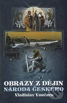 Kniha: Obrazy z dějin národa českého (Vladislav Vančura). Edice knihy Omega, 2013 Kniha: Obrazy z dějin národa českého (Vladislav Vančura). Edice knihy Omega, 2013