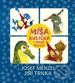 Kniha: Míša Kulička v domě hraček (Jiří Trnka a Josef Menzel). Studio Trnka, 2013 Kniha: Míša Kulička v domě hraček (Jiří Trnka a Josef Menzel). Studio Trnka, 2013