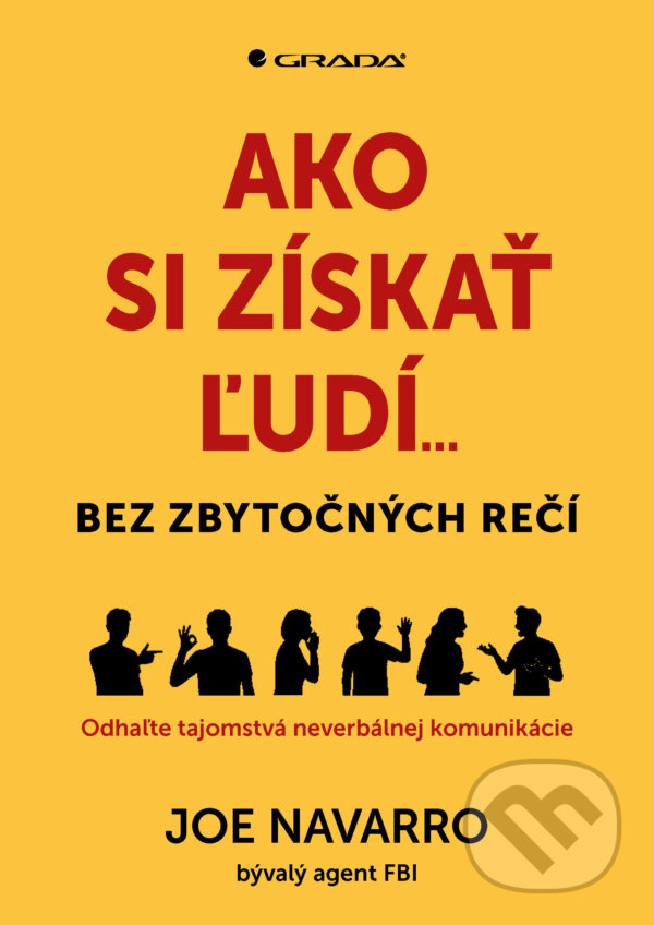 E-kniha: Ako si získať ľudí...bez zbytočných rečí (Joe Navarro). Grada, 2026 E-kniha: Ako si získať ľudí...bez zbytočných rečí (Joe Navarro). Grada, 2026