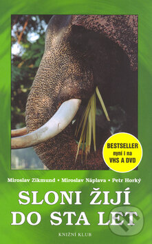 Kniha: Sloni žijí do sta let (Miroslav Zikmund). Knižní klub, 2002 Kniha: Sloni žijí do sta let (Miroslav Zikmund). Knižní klub, 2002