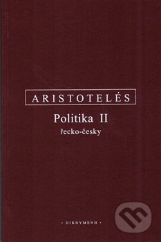 Kniha: Politika II. (Aristotelés). OIKOYMENH, 2005 Kniha: Politika II. (Aristotelés). OIKOYMENH, 2005