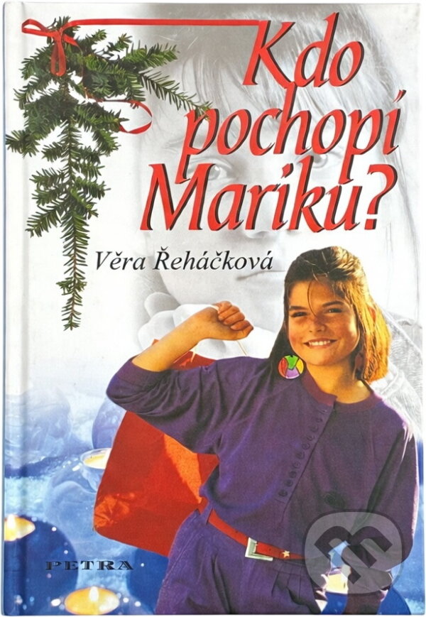 Kniha: Kdo pochopí Mariku? (Věra Řeháčková). , 2005 Kniha: Kdo pochopí Mariku? (Věra Řeháčková). , 2005