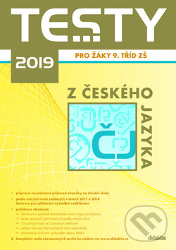 Kniha: Testy 2019 z českého jazyka (Didaktis CZ). Didaktis CZ, 2018 Kniha: Testy 2019 z českého jazyka (Didaktis CZ). Didaktis CZ, 2018