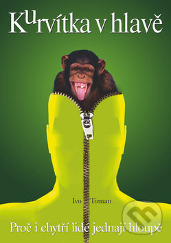 Kniha: Kurvítka v hlavě (Ivo Toman). Taxus International, 2018 Kniha: Kurvítka v hlavě (Ivo Toman). Taxus International, 2018
