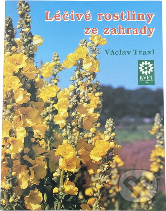 Kniha: Léčivé rostliny ze zahrady (Václav Traxl). Květ, 1992 Kniha: Léčivé rostliny ze zahrady (Václav Traxl). Květ, 1992