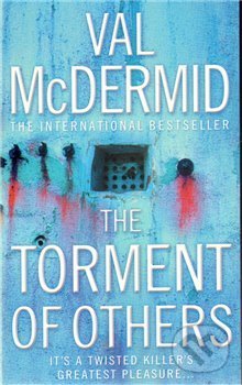 Kniha: The Torment Of Others (Val McDermid). HarperCollins, 2010 Kniha: The Torment Of Others (Val McDermid). HarperCollins, 2010