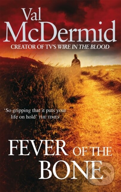 Kniha: The Fever of the Bone (Val Mcdermid). Sphere, 2010 Kniha: The Fever of the Bone (Val Mcdermid). Sphere, 2010