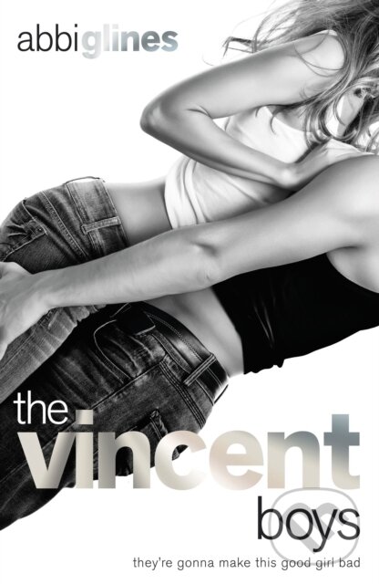 Kniha: The Vincent Boys (Abbi Glines). Hot Key, 2013 Kniha: The Vincent Boys (Abbi Glines). Hot Key, 2013