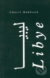 Kniha: Libye (Charif Bahbouh). Dar Ibn Rushd, 2005 Kniha: Libye (Charif Bahbouh). Dar Ibn Rushd, 2005