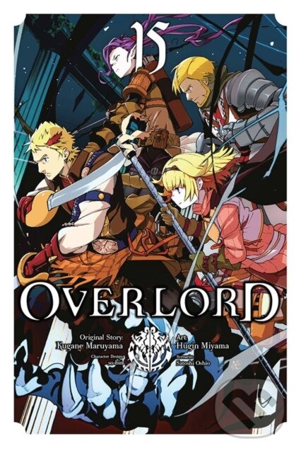 Kniha: Overlord, Vol. 15 (manga) (Andrew Cunningham, Satoshi Oshio, Kugane Maruyama, Hugin Miyama a Arbash Mughal). Yen Press, 2022 Kniha: Overlord, Vol. 15 (manga) (Andrew Cunningham, Satoshi Oshio, Kugane Maruyama, Hugin Miyama a Arbash Mughal). Yen Press, 2022