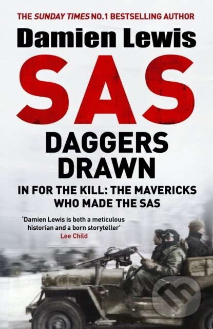 Kniha: SAS Daggers Drawn (Damien Lewis). Quercus, 2024 Kniha: SAS Daggers Drawn (Damien Lewis). Quercus, 2024