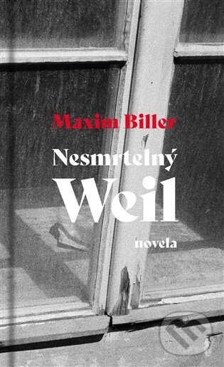 Kniha: Nesmrtelný Weil (Maxim Biller). Akropolis, 2026 Kniha: Nesmrtelný Weil (Maxim Biller). Akropolis, 2026