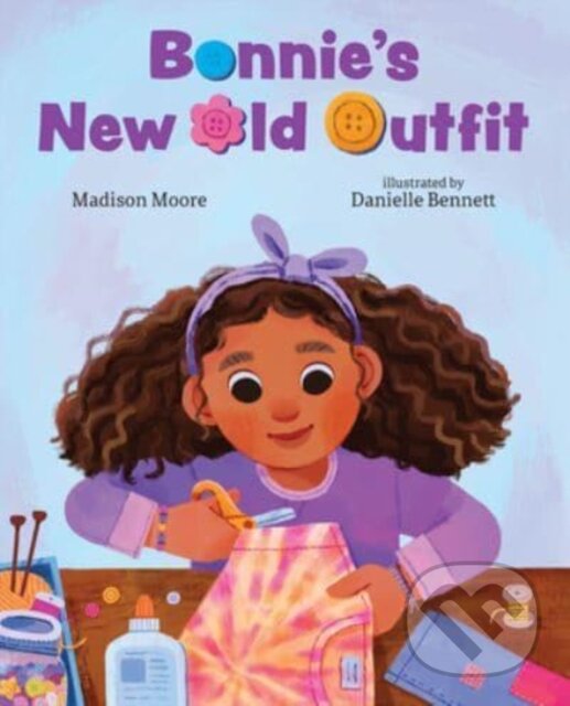 Kniha: BONNIES NEW OLD OUTFIT (Madison Moore). , 2022 Kniha: BONNIES NEW OLD OUTFIT (Madison Moore). , 2022
