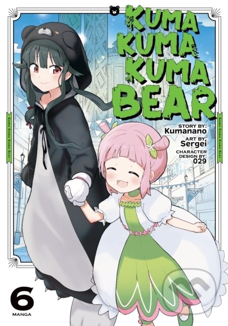 Kniha: Kuma Kuma Kuma Bear (Manga) Vol. 6 (Kumanano). Seven Seas, 2022 Kniha: Kuma Kuma Kuma Bear (Manga) Vol. 6 (Kumanano). Seven Seas, 2022