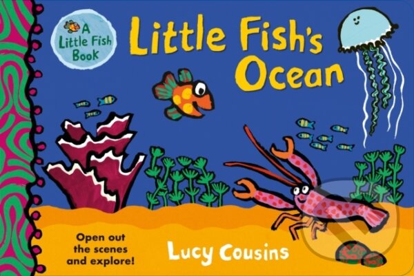Kniha: Little Fish's Ocean (Lucy Cousins). Walker books, 2022 Kniha: Little Fish's Ocean (Lucy Cousins). Walker books, 2022