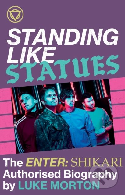 Kniha: Standing Like Statues: The Enter Shikari Authorised Biography (Luke Morton). FABER, 2022 Kniha: Standing Like Statues: The Enter Shikari Authorised Biography (Luke Morton). FABER, 2022