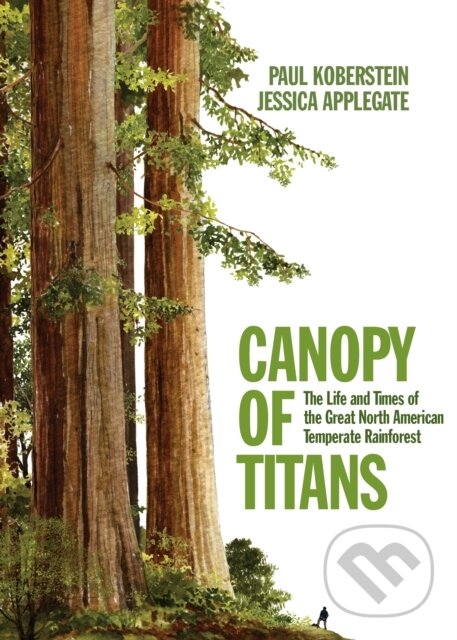 Kniha: Canopy of Titans (Jessica Applegate a Paul Koberstein). OR Books, 2023 Kniha: Canopy of Titans (Jessica Applegate a Paul Koberstein). OR Books, 2023
