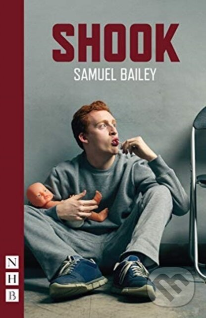 Kniha: Shook (Samuel Bailey). Nick Hern Books, 2019 Kniha: Shook (Samuel Bailey). Nick Hern Books, 2019