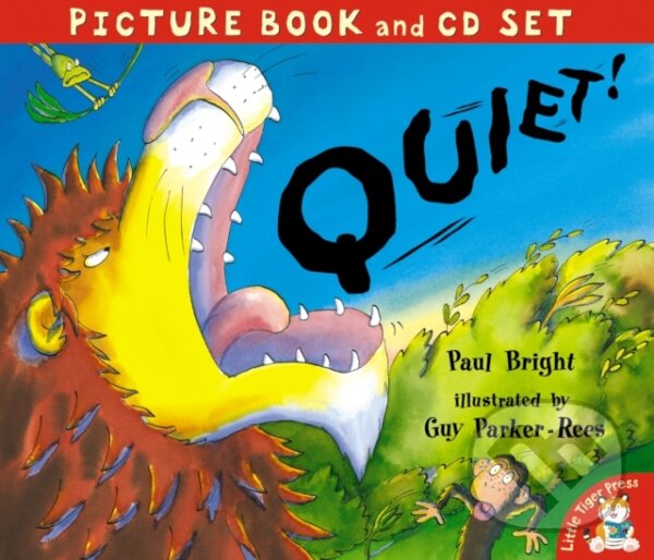 Kniha: Quiet! (Paul Bright). Little Tiger, 2017 Kniha: Quiet! (Paul Bright). Little Tiger, 2017