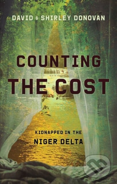 Kniha: Counting the Cost (David Donovan a Shirley Donovan). , 2019 Kniha: Counting the Cost (David Donovan a Shirley Donovan). , 2019