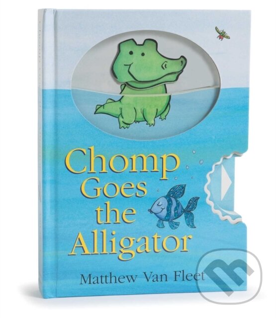 Kniha: Chomp Goes the Alligator (Matthew Van Fleet). , 2018 Kniha: Chomp Goes the Alligator (Matthew Van Fleet). , 2018