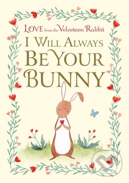 Kniha: I Will Always Be Your Bunny (Frances Gilbert a Julianna Swaney). , 2019 Kniha: I Will Always Be Your Bunny (Frances Gilbert a Julianna Swaney). , 2019