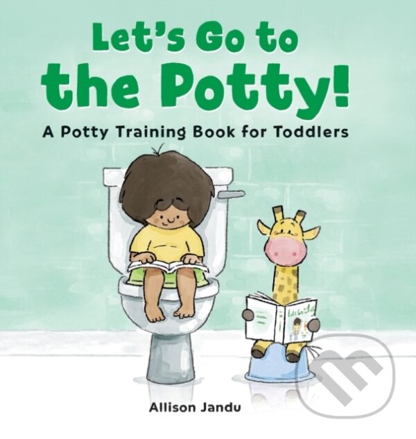 Kniha: Let's Go to the Potty! (Allison Jandu). Callisto Kids, 2021 Kniha: Let's Go to the Potty! (Allison Jandu). Callisto Kids, 2021