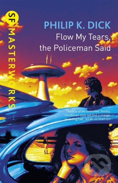 Kniha: Flow My Tears, The Policeman Said (Philip K. Dick). Orion, 2001 Kniha: Flow My Tears, The Policeman Said (Philip K. Dick). Orion, 2001
