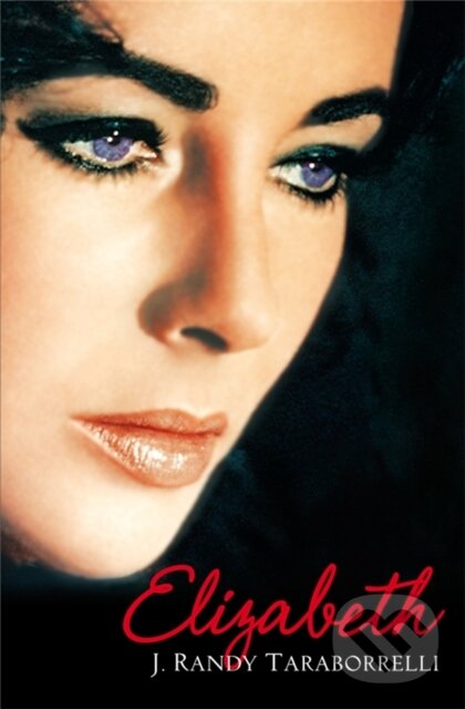 Kniha: Elizabeth (J. Randy Taraborrelli). Pan Books, 2006 Kniha: Elizabeth (J. Randy Taraborrelli). Pan Books, 2006