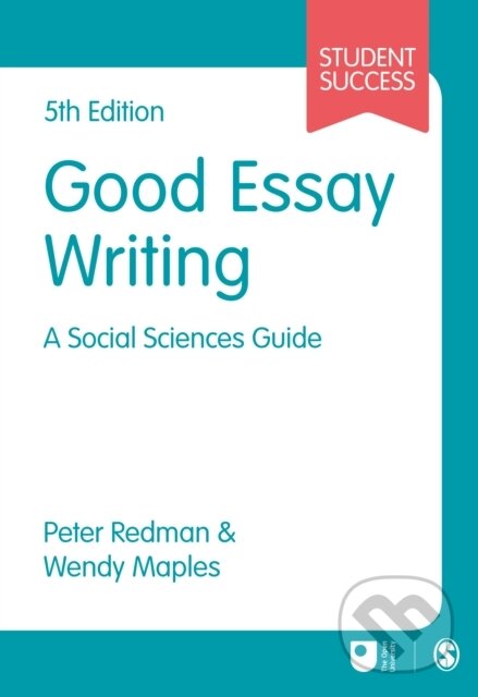 Kniha: Good Essay Writing (Peter Redman a Wendy Maples). Sage Publications, 2017 Kniha: Good Essay Writing (Peter Redman a Wendy Maples). Sage Publications, 2017
