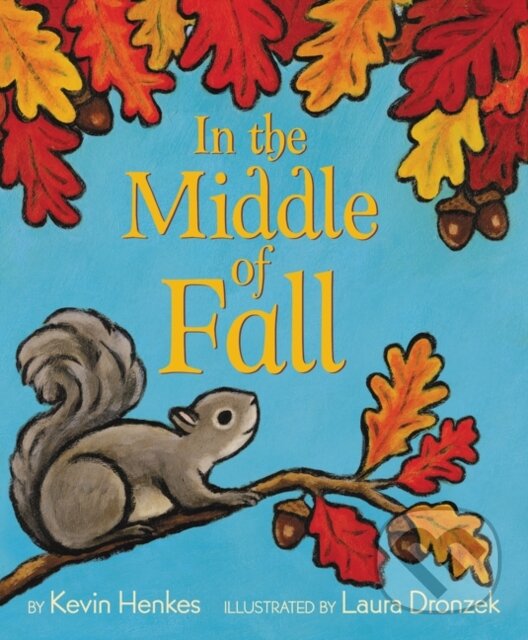 Kniha: In the Middle of Fall (Henkes Kevin). Greenwillow Books, 2019 Kniha: In the Middle of Fall (Henkes Kevin). Greenwillow Books, 2019