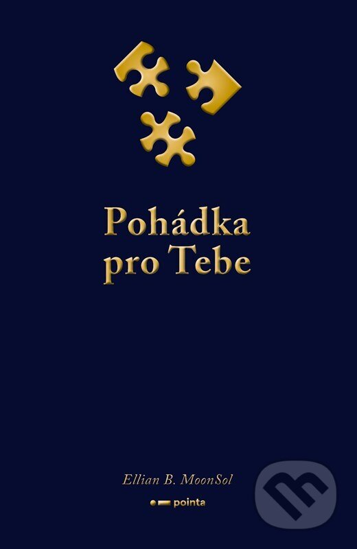 Kniha: Pohádka pro Tebe (Ellian B. MoonSol). Pointa, 2026 Kniha: Pohádka pro Tebe (Ellian B. MoonSol). Pointa, 2026