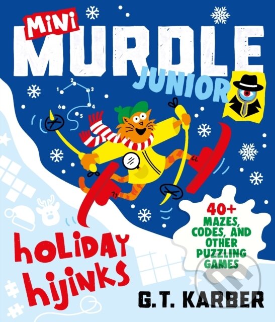 Kniha: Mini Murdle Junior: Holiday Hijinks (G. T. Karber). Profile Books, 2026 Kniha: Mini Murdle Junior: Holiday Hijinks (G. T. Karber). Profile Books, 2026